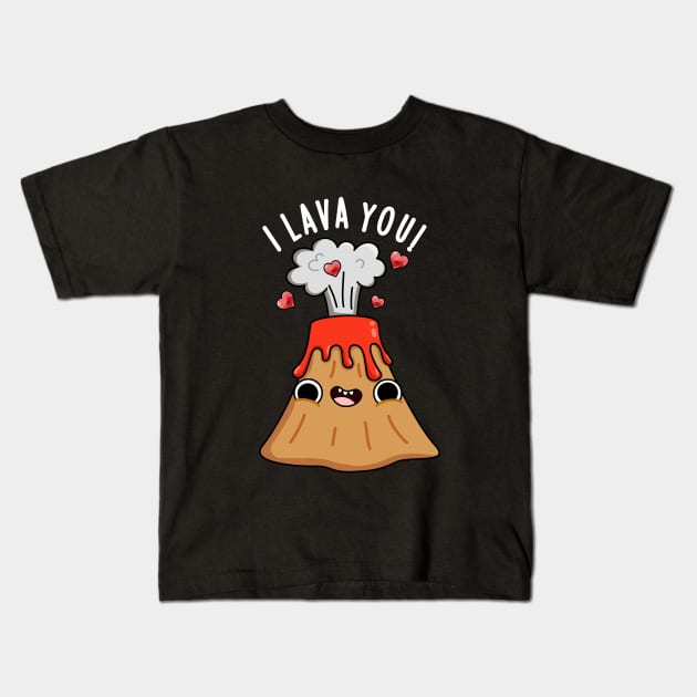 I Lava You Cute Volcano Pun Kids T-Shirt by punnybone